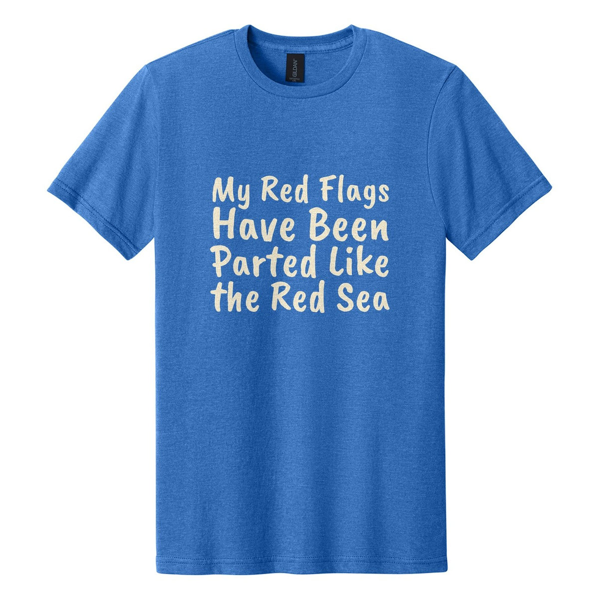 My Red Flags Have Been Parted Like the Red Sea tee in Royal Mist, Caveat Brush font, Cream ink
