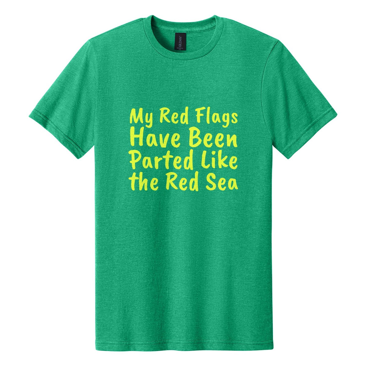 My Red Flags Have Been Parted Like the Red Sea tee in Kelly Mist, Caveat Brush font, Neon Yellow ink
