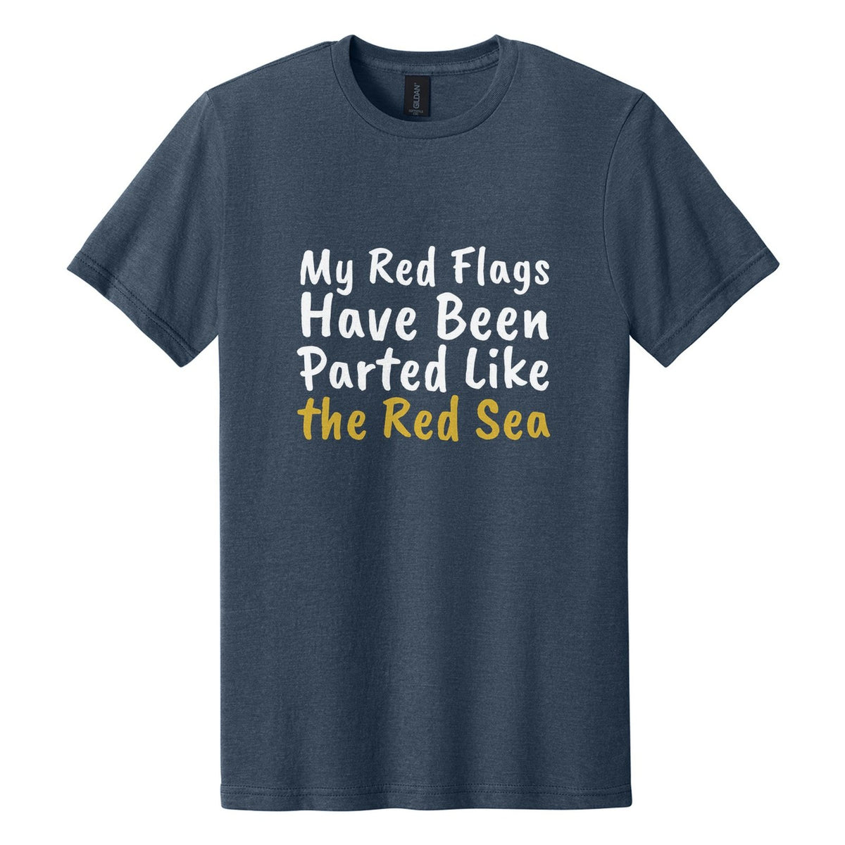 My Red Flags Have Been Parted Like the Red Sea tee in Navy Mist, Caveat Brush font, White + Metallic Gold ink