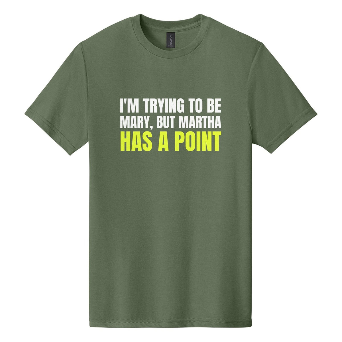I'm Trying to Be Mary, but Martha Has a Point tee in Cactus, Anton font, White + Neon Yellow ink