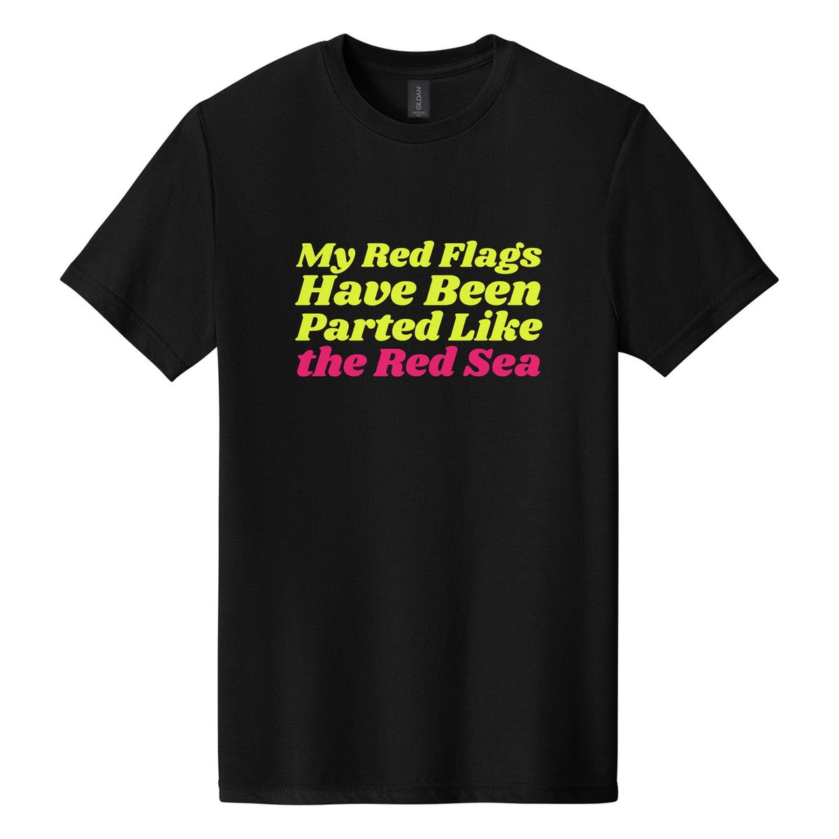 My Red Flags Have Been Parted Like the Red Sea tee in Pitch Black, Shrikhand font, Neon Yellow + Hot Pink ink