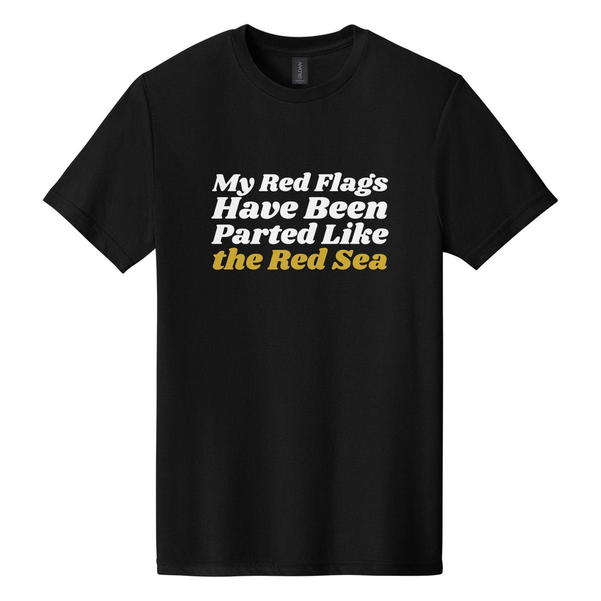 My Red Flags Have Been Parted Like the Red Sea tee in Pitch Black, Shrikhand font, White + Metallic Gold ink