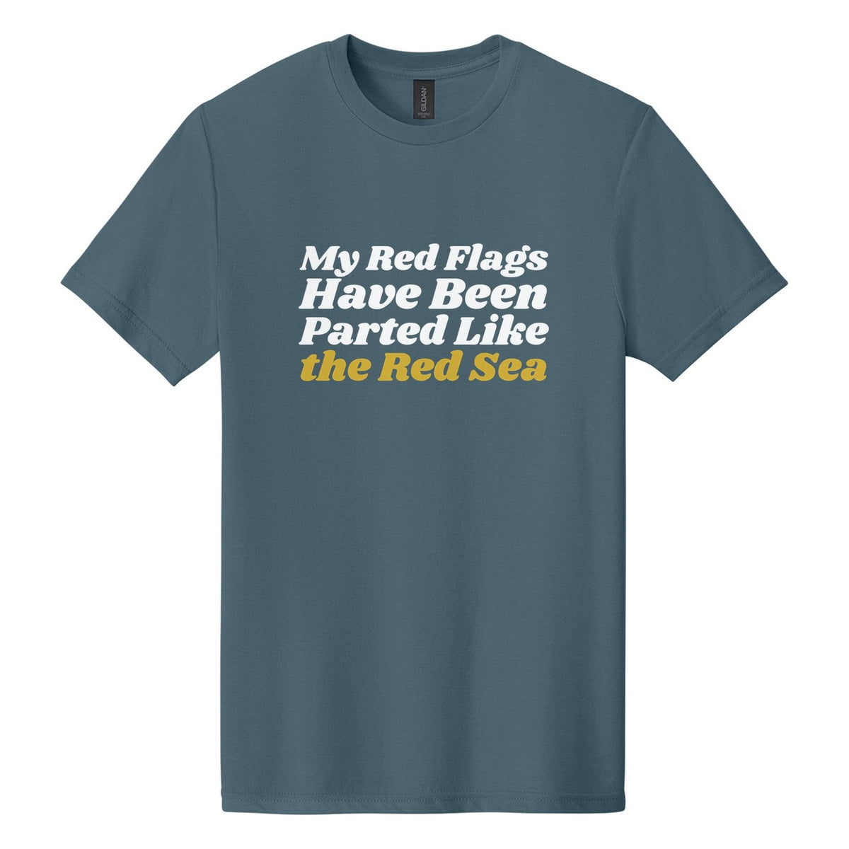 My Red Flags Have Been Parted Like the Red Sea tee in Steel Blue, Shrikhand font, White + Metallic Gold ink