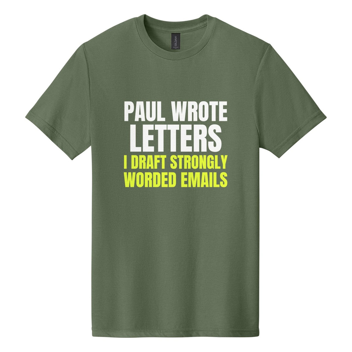 Paul Wrote Letters. I Draft Strongly Worded Emails tee in Cactus, Anton font, White + Neon Yellow ink
