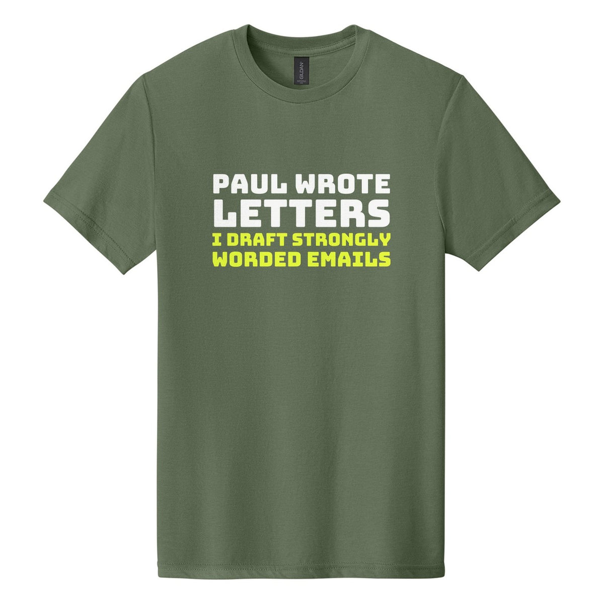 Paul Wrote Letters. I Draft Strongly Worded Emails tee in Cactus, Bungee font, White + Neon Yellow ink