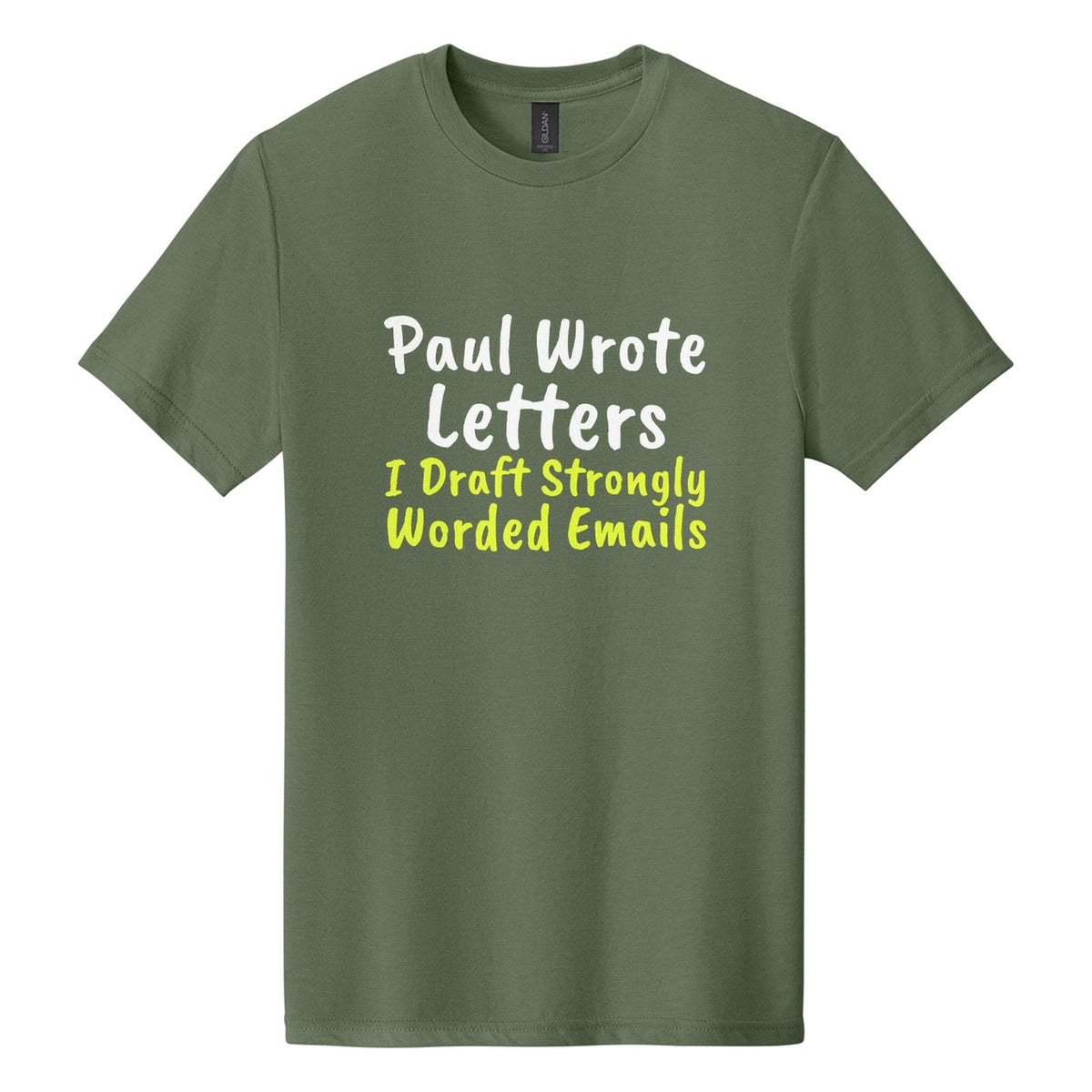 Paul Wrote Letters. I Draft Strongly Worded Emails tee in Cactus, Caveat Brush font, White + Neon Yellow ink