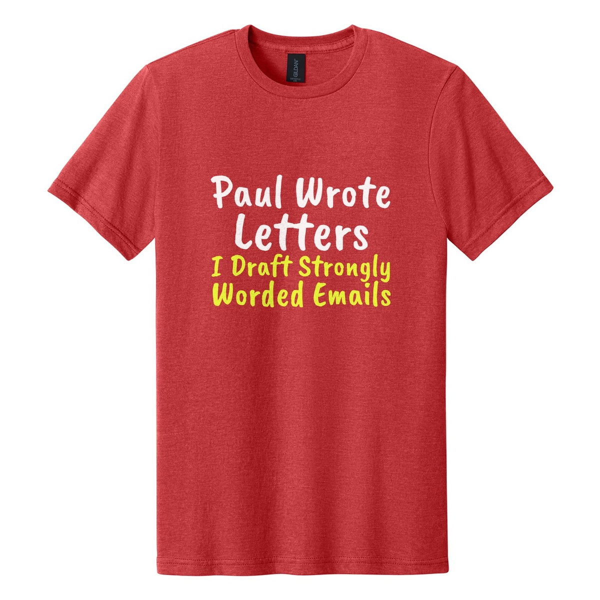 Paul Wrote Letters. I Draft Strongly Worded Emails tee in Red Mist, Caveat Brush font, White + Neon Yellow ink