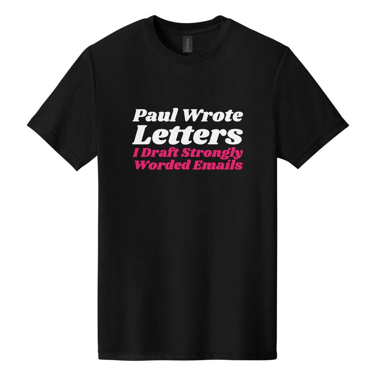 Paul Wrote Letters. I Draft Strongly Worded Emails tee in Pitch Black, Shrikhand font, White + Hot Pink ink