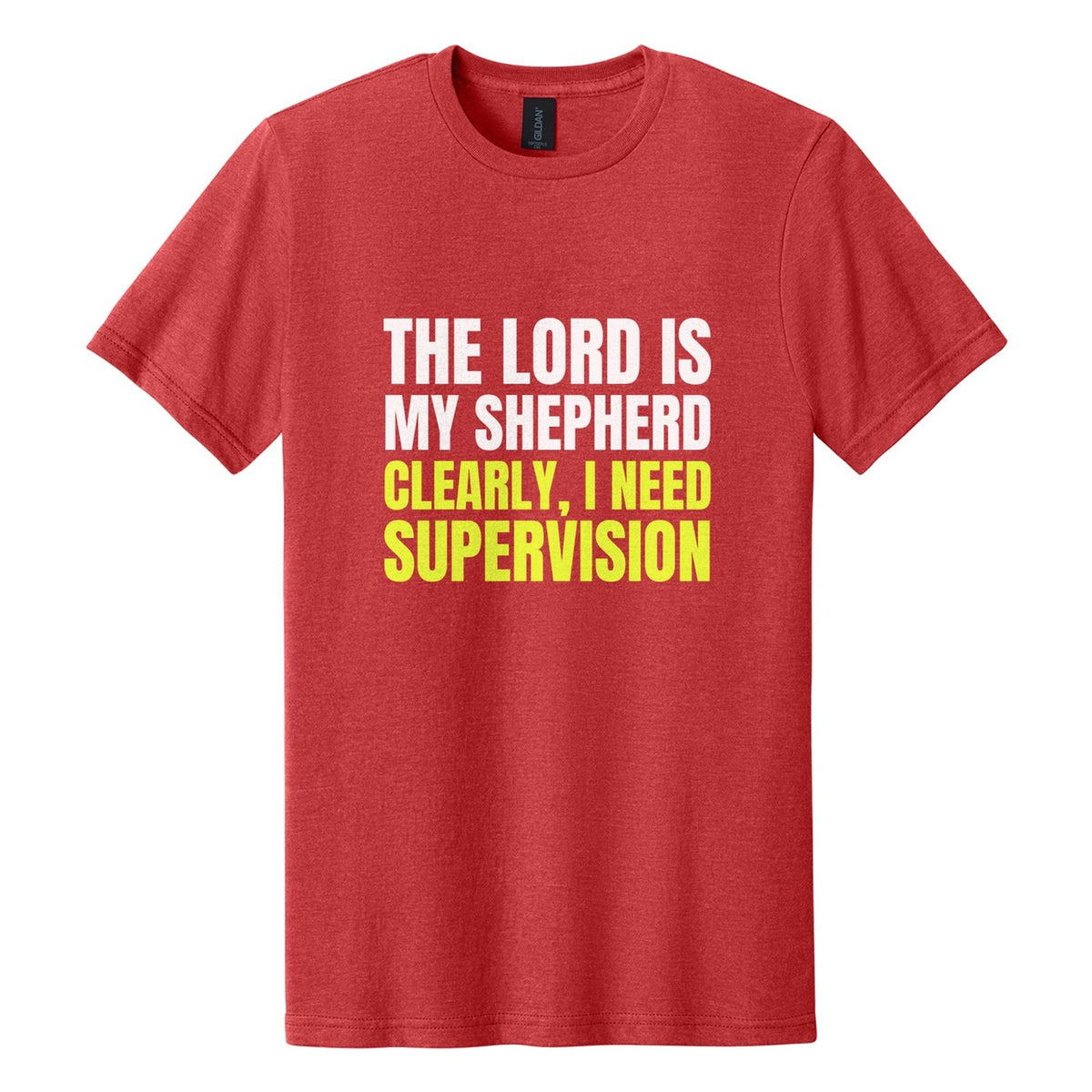 The Lord Is My Shepherd. Clearly, I Need Supervision tee in Red Mist, Anton font, White + Neon Yellow ink