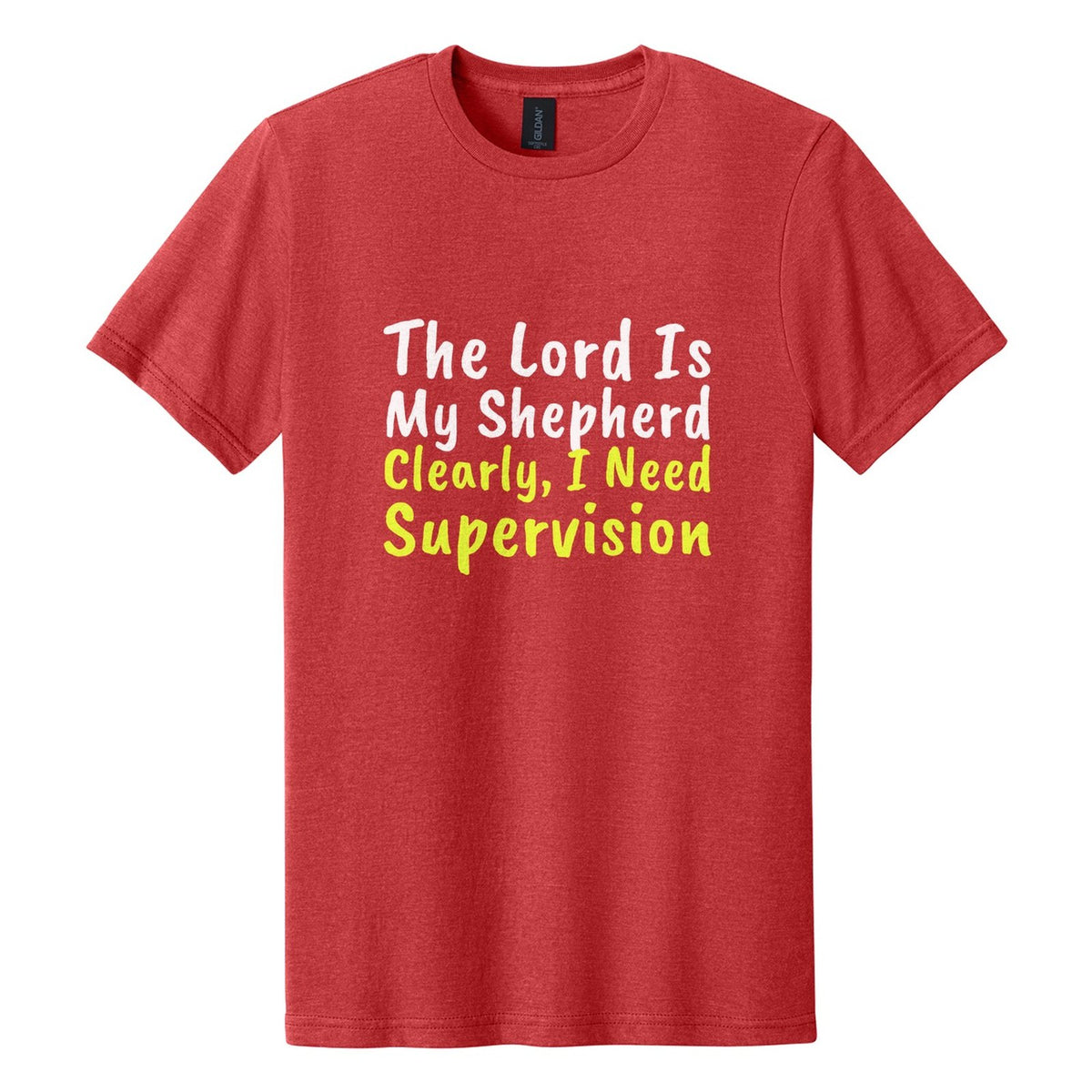 The Lord Is My Shepherd. Clearly, I Need Supervision tee in Red Mist, Caveat Brush font, White + Neon Yellow ink