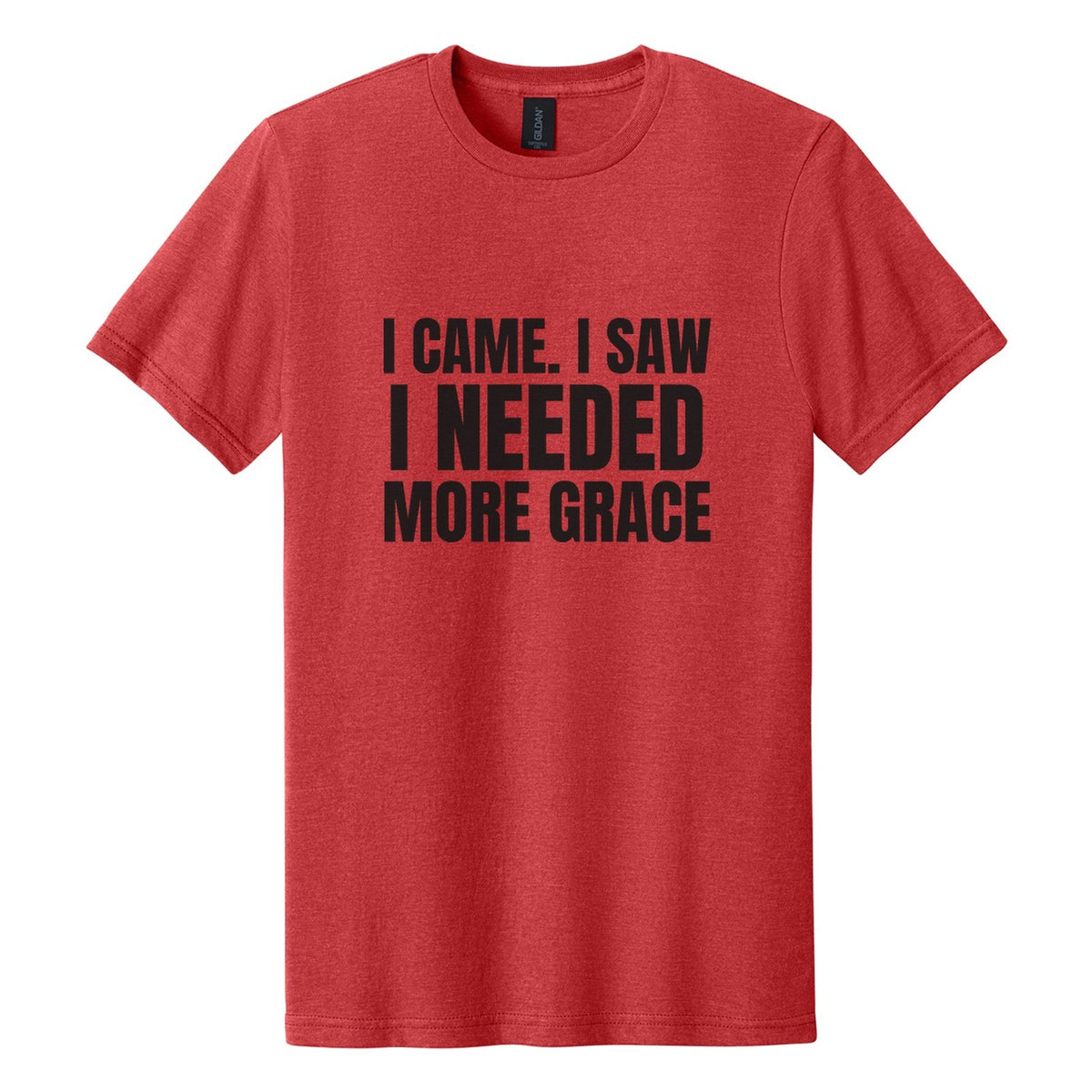 I Came. I Saw. I Needed More Grace tee in Red Mist, Anton font, Black ink