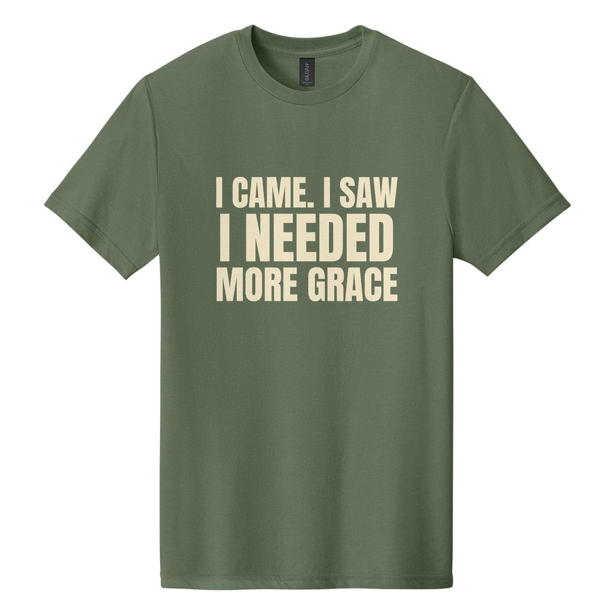 I Came. I Saw. I Needed More Grace tee in Cactus, Anton font, Cream ink