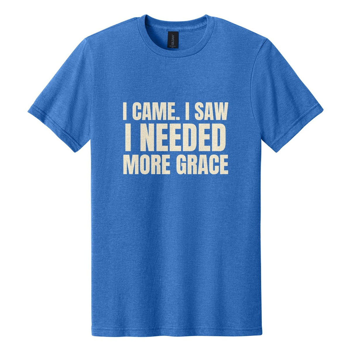 I Came. I Saw. I Needed More Grace tee in Royal Mist, Anton font, Cream ink