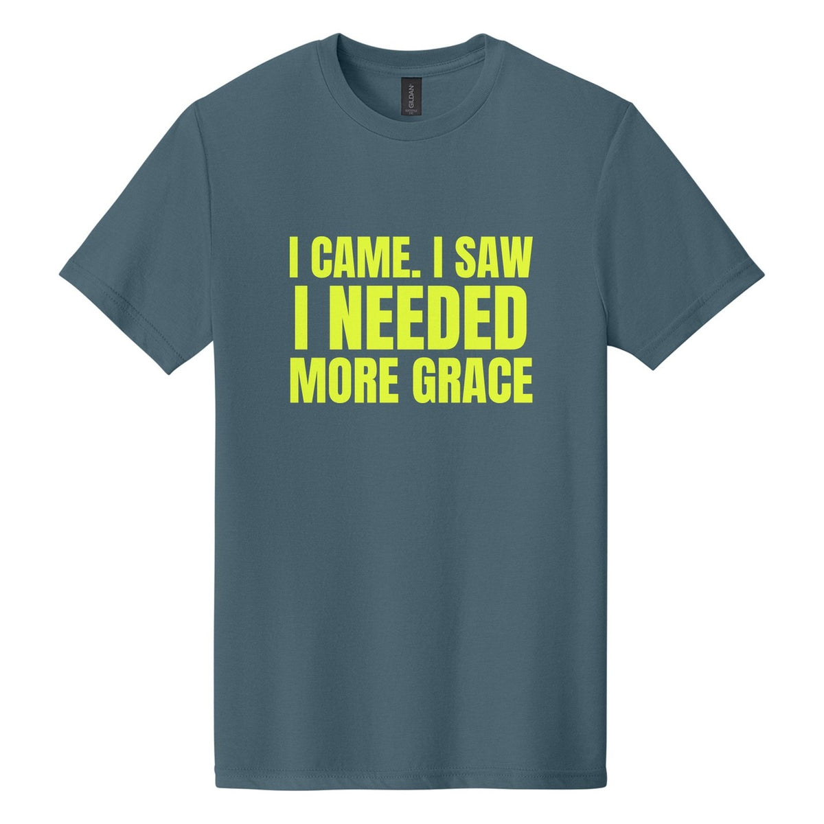 I Came. I Saw. I Needed More Grace tee in Steel Blue, Anton font, Neon Yellow ink