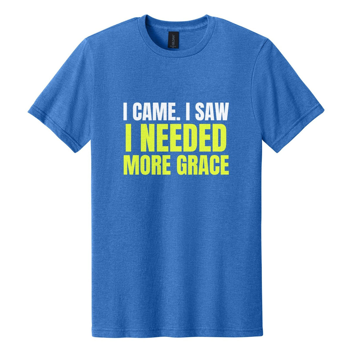 I Came. I Saw. I Needed More Grace tee in Royal Mist, Anton font, White + Neon Yellow ink