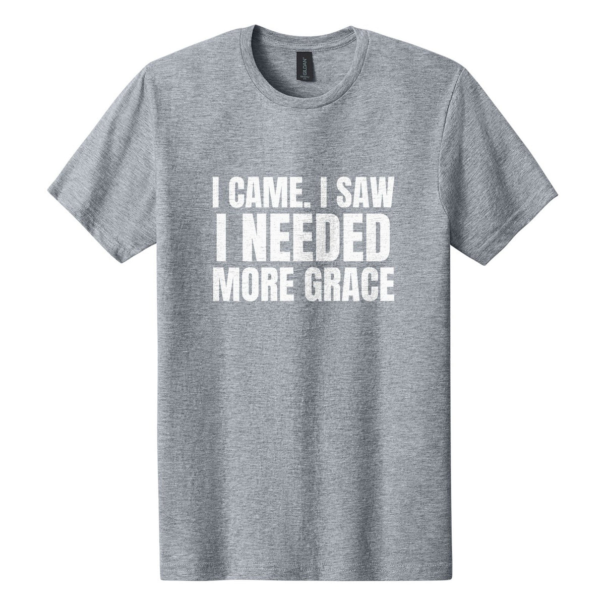 I Came. I Saw. I Needed More Grace tee in Ring Spun Sport Grey, Anton font, White ink