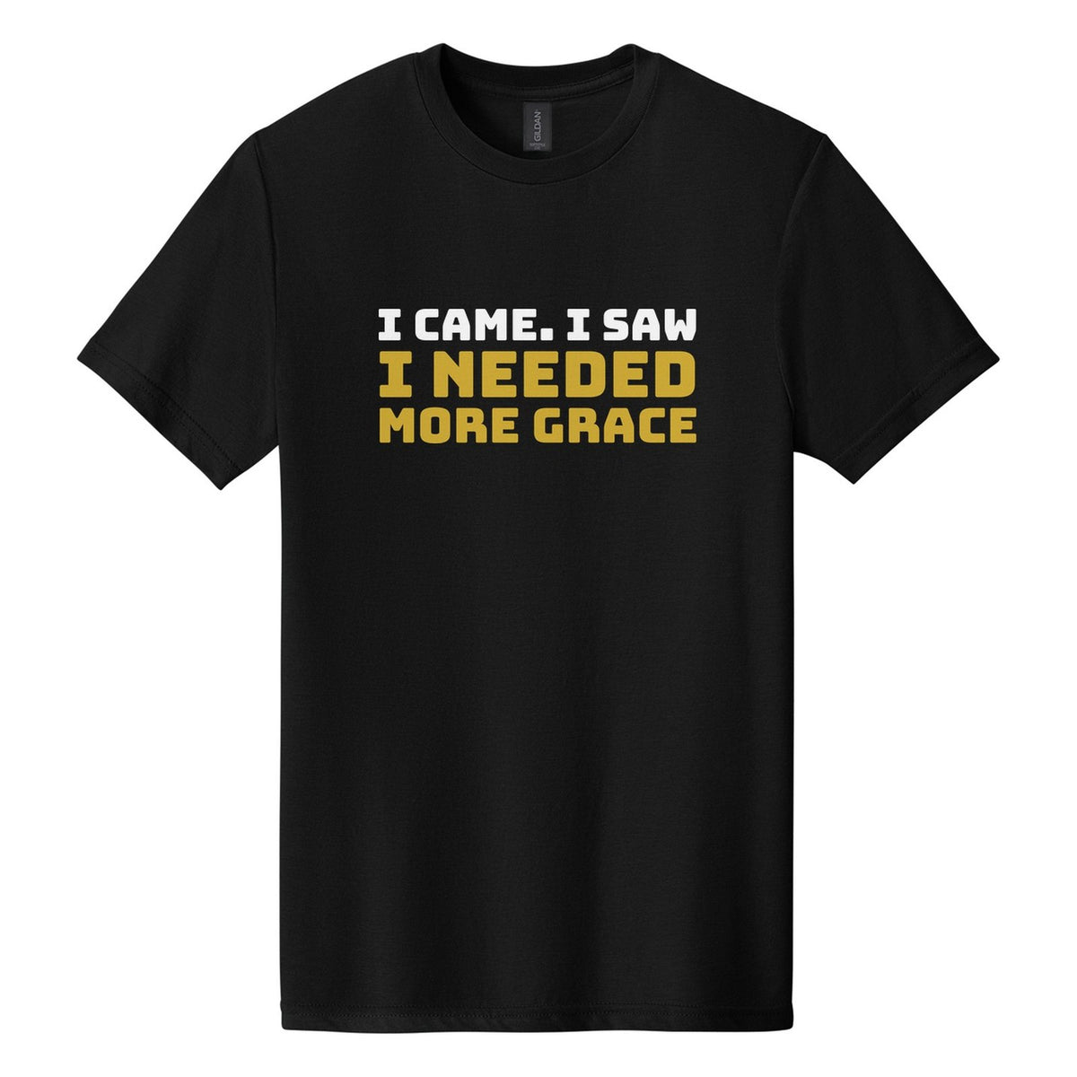 I Came. I Saw. I Needed More Grace tee in Pitch Black, Bungee font, White + Metallic Gold ink