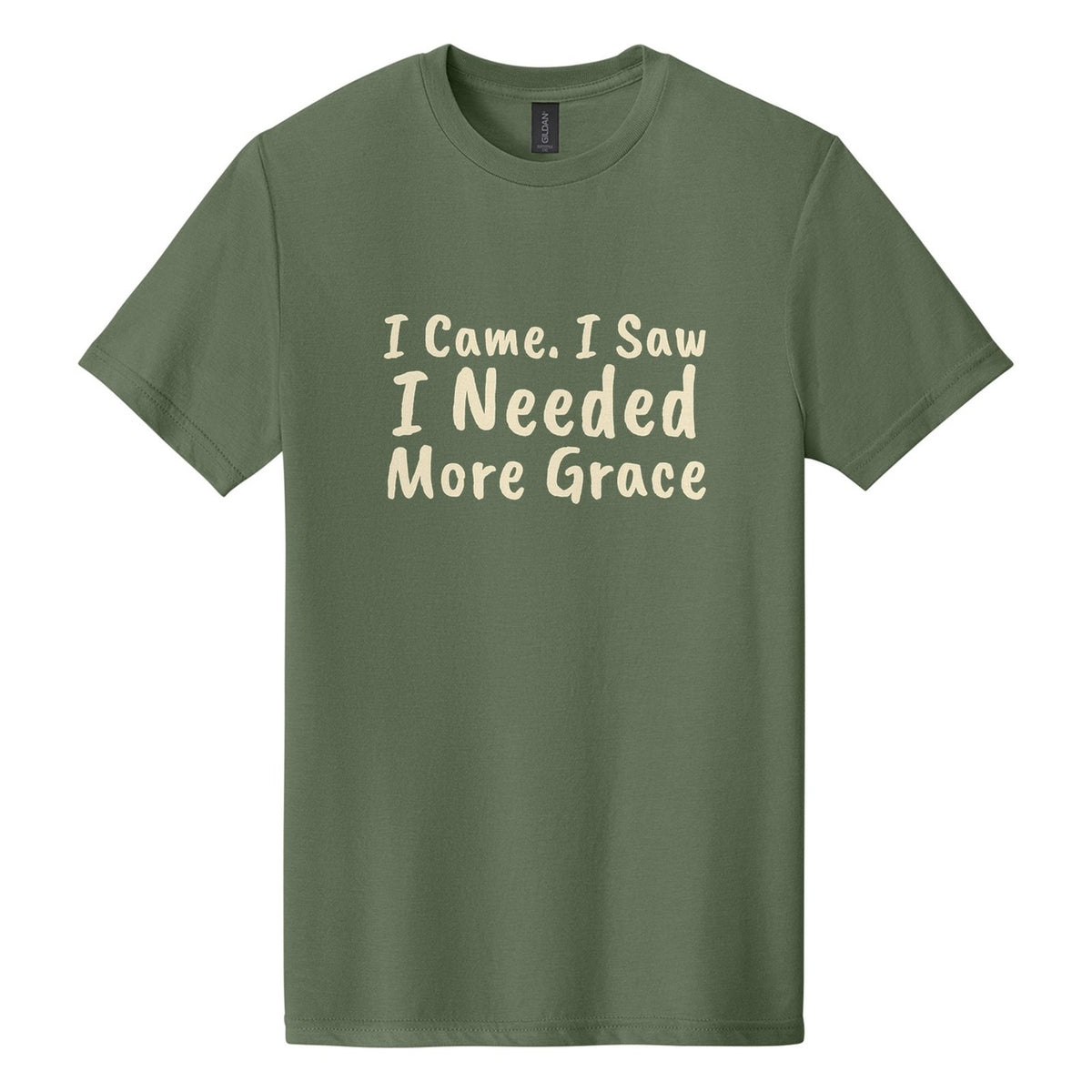 I Came. I Saw. I Needed More Grace tee in Cactus, Caveat Brush font, Cream ink