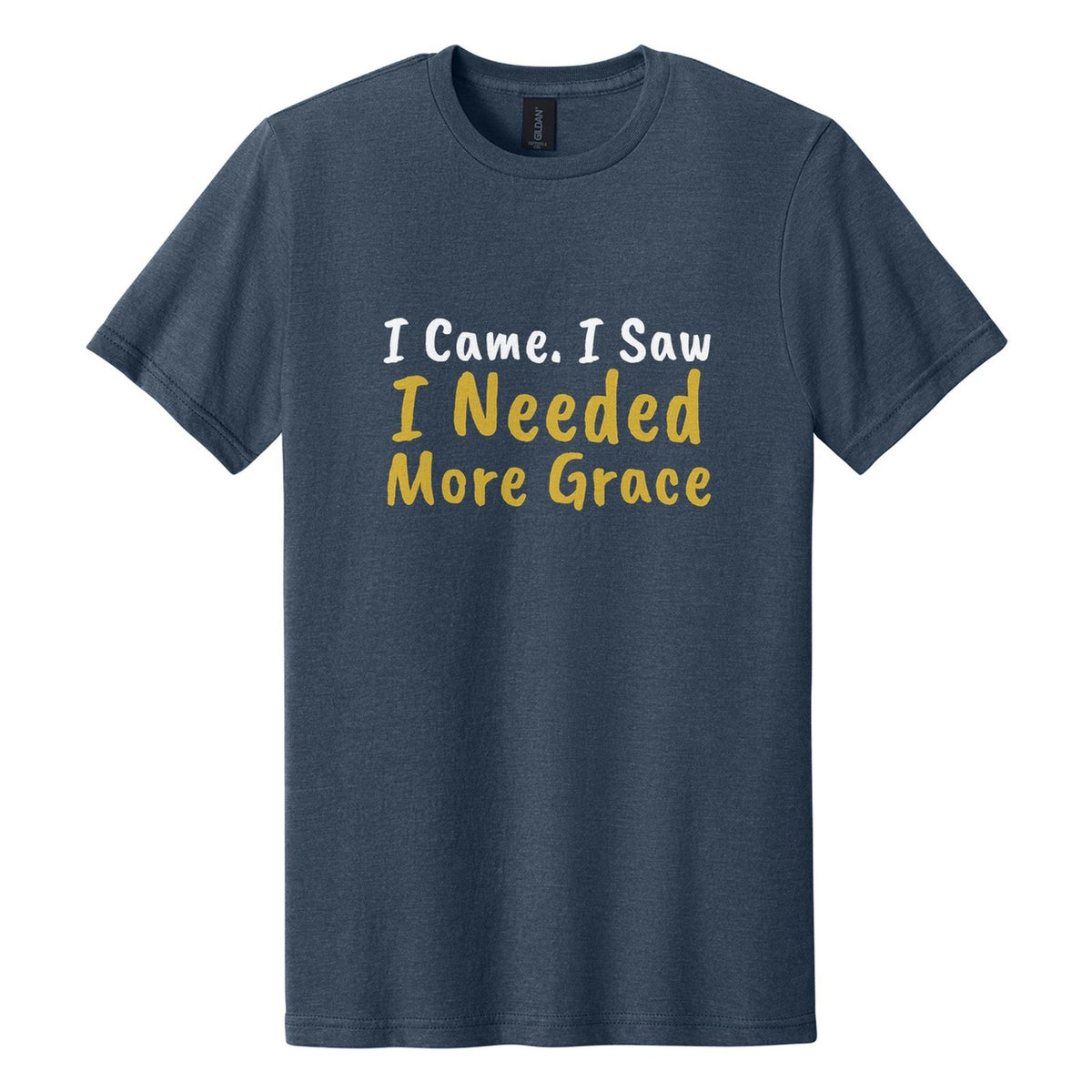 I Came. I Saw. I Needed More Grace tee in Navy Mist, Caveat Brush font, White + Metallic Gold ink