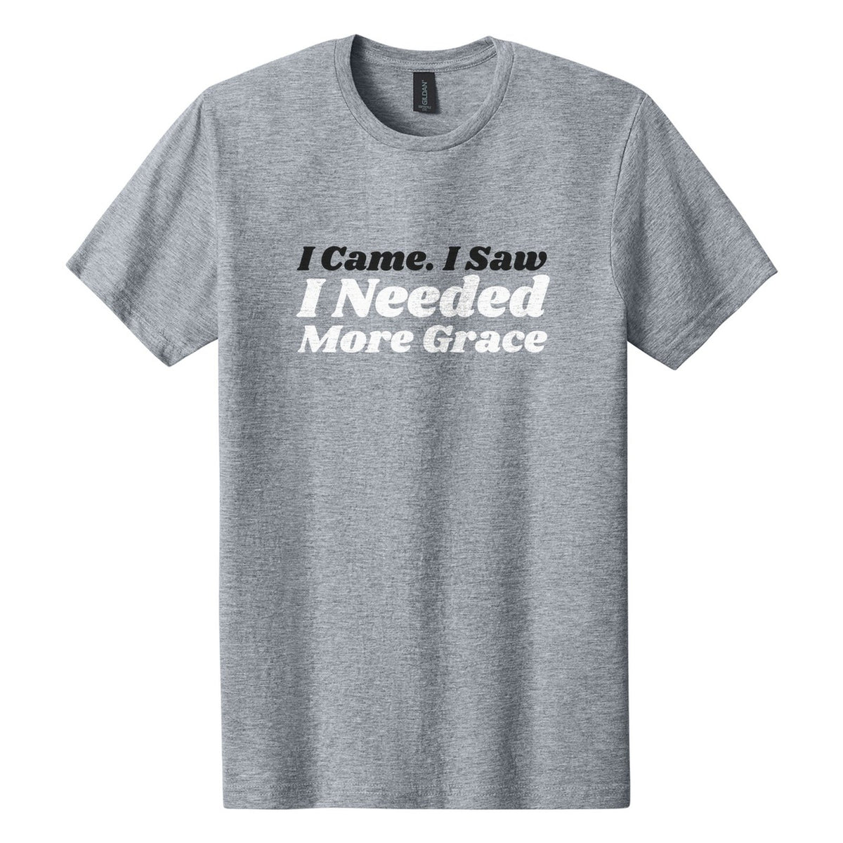 I Came. I Saw. I Needed More Grace tee in Ring Spun Sport Grey, Shrikhand font, Black + White ink