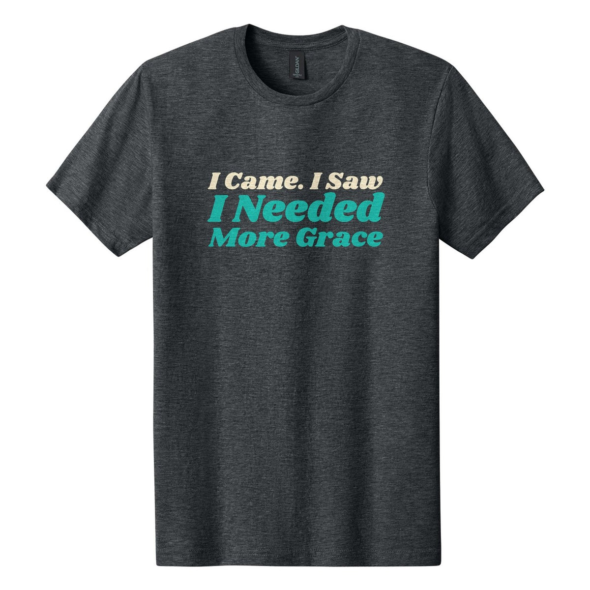 I Came. I Saw. I Needed More Grace tee in Dark Heather, Shrikhand font, Cream + Teal ink