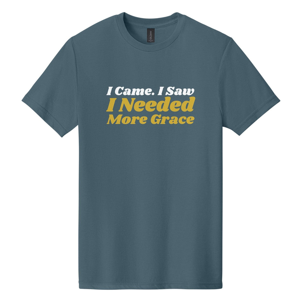 I Came. I Saw. I Needed More Grace tee in Steel Blue, Shrikhand font, White + Metallic Gold ink
