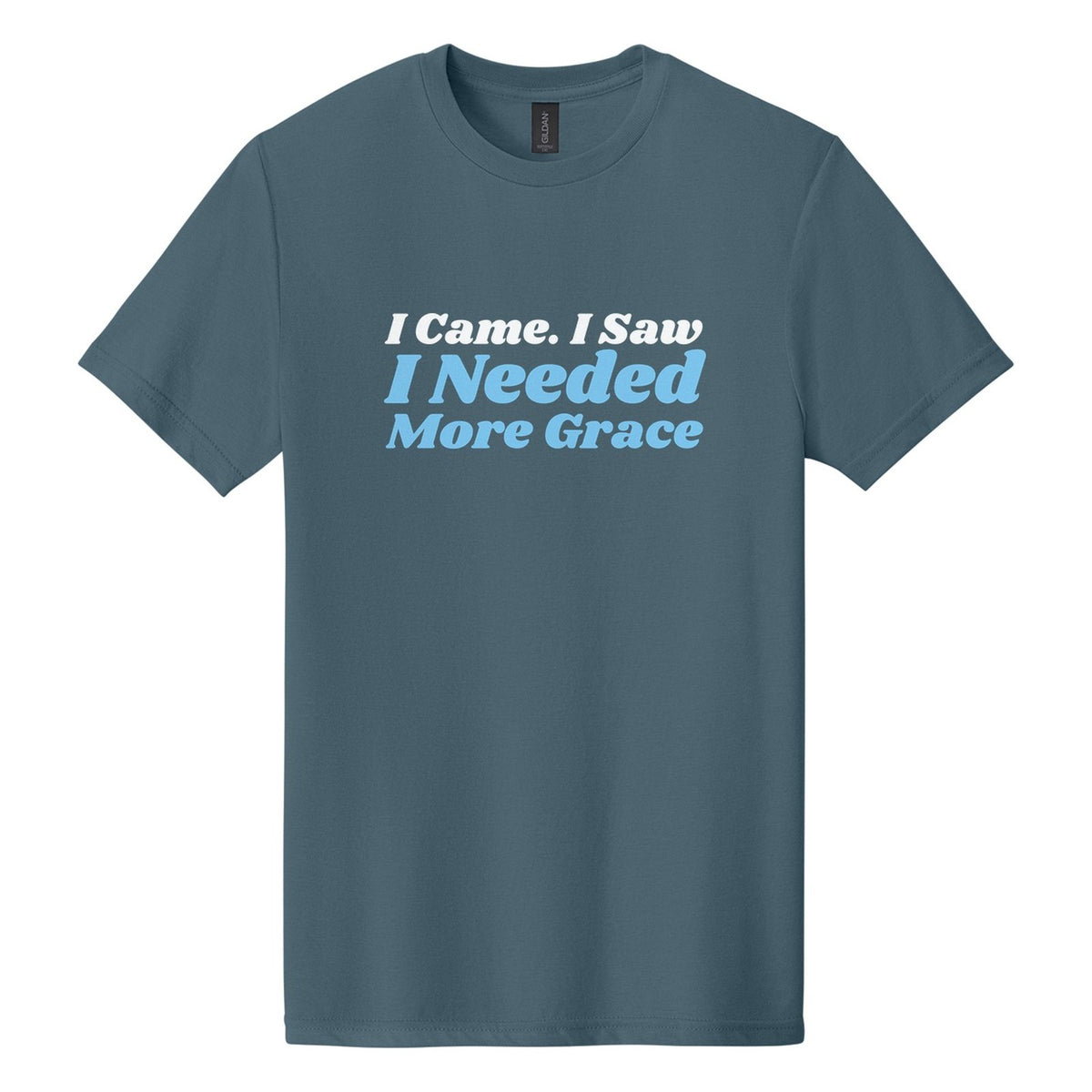 I Came. I Saw. I Needed More Grace tee in Steel Blue, Shrikhand font, White + Sky Blue ink