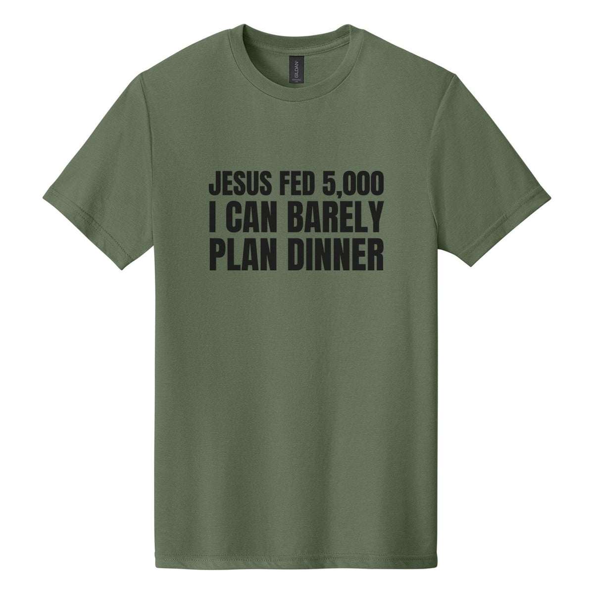 Jesus Fed 5,000. I Can Barely Plan Dinner tee in Cactus, Anton font, Black ink