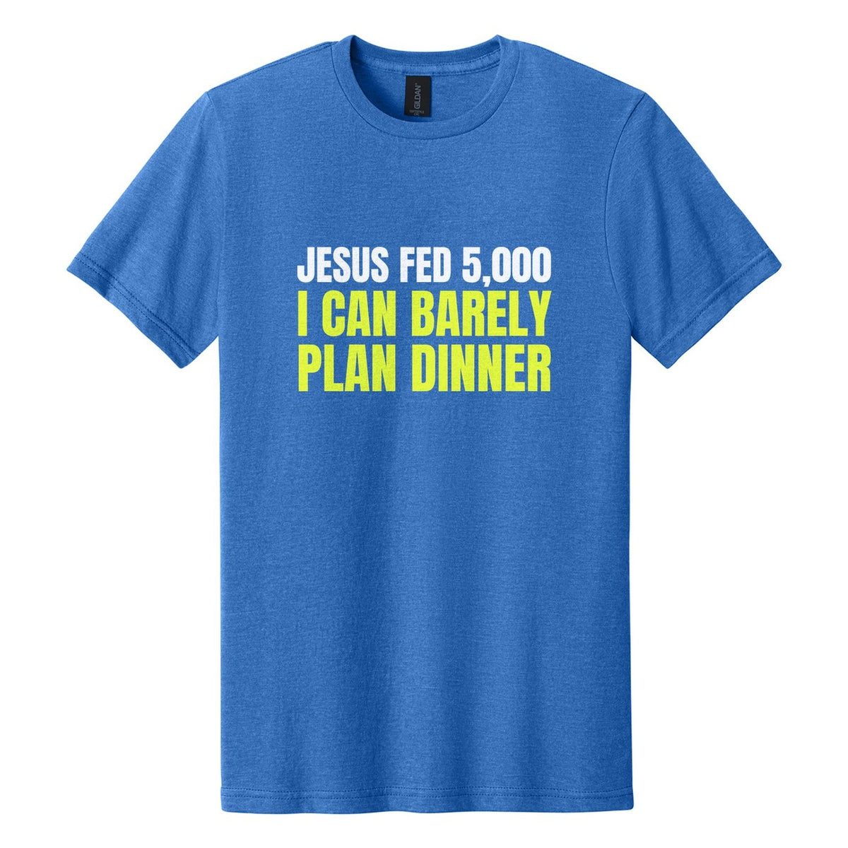 Jesus Fed 5,000. I Can Barely Plan Dinner tee in Royal Mist, Anton font, White + Neon Yellow ink