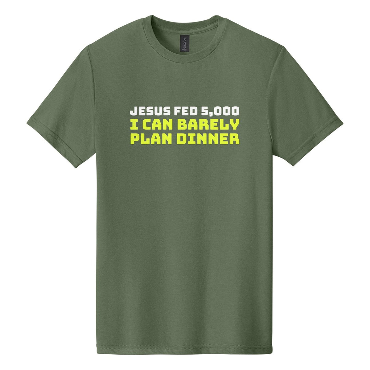 Jesus Fed 5,000. I Can Barely Plan Dinner tee in Cactus, Bungee font, White + Neon Yellow ink
