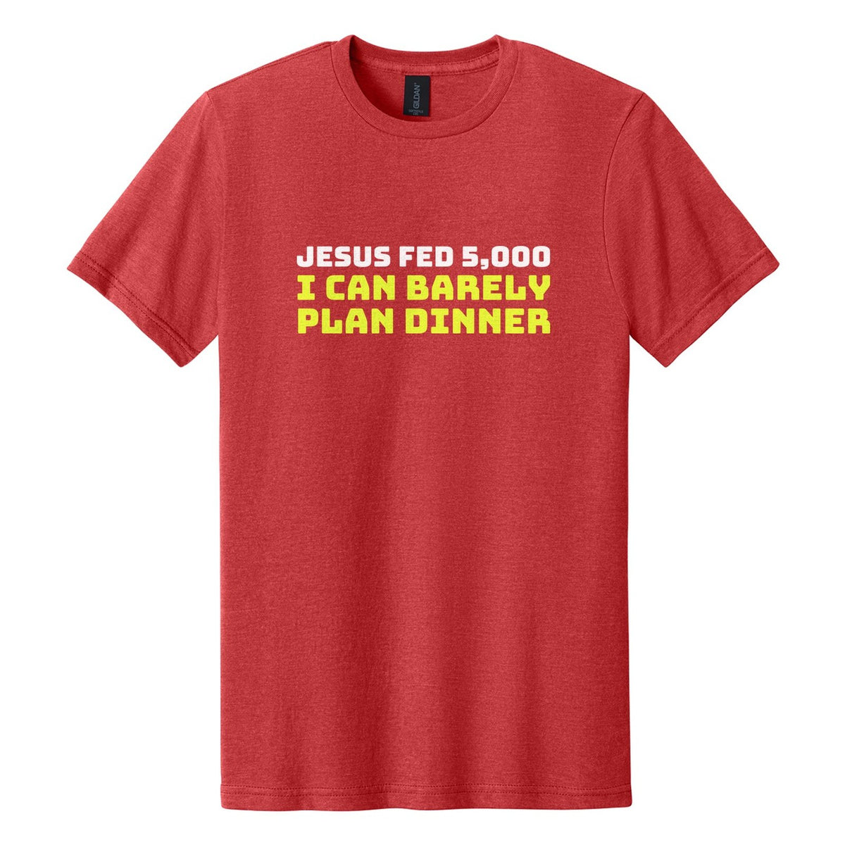 Jesus Fed 5,000. I Can Barely Plan Dinner tee in Red Mist, Bungee font, White + Neon Yellow ink