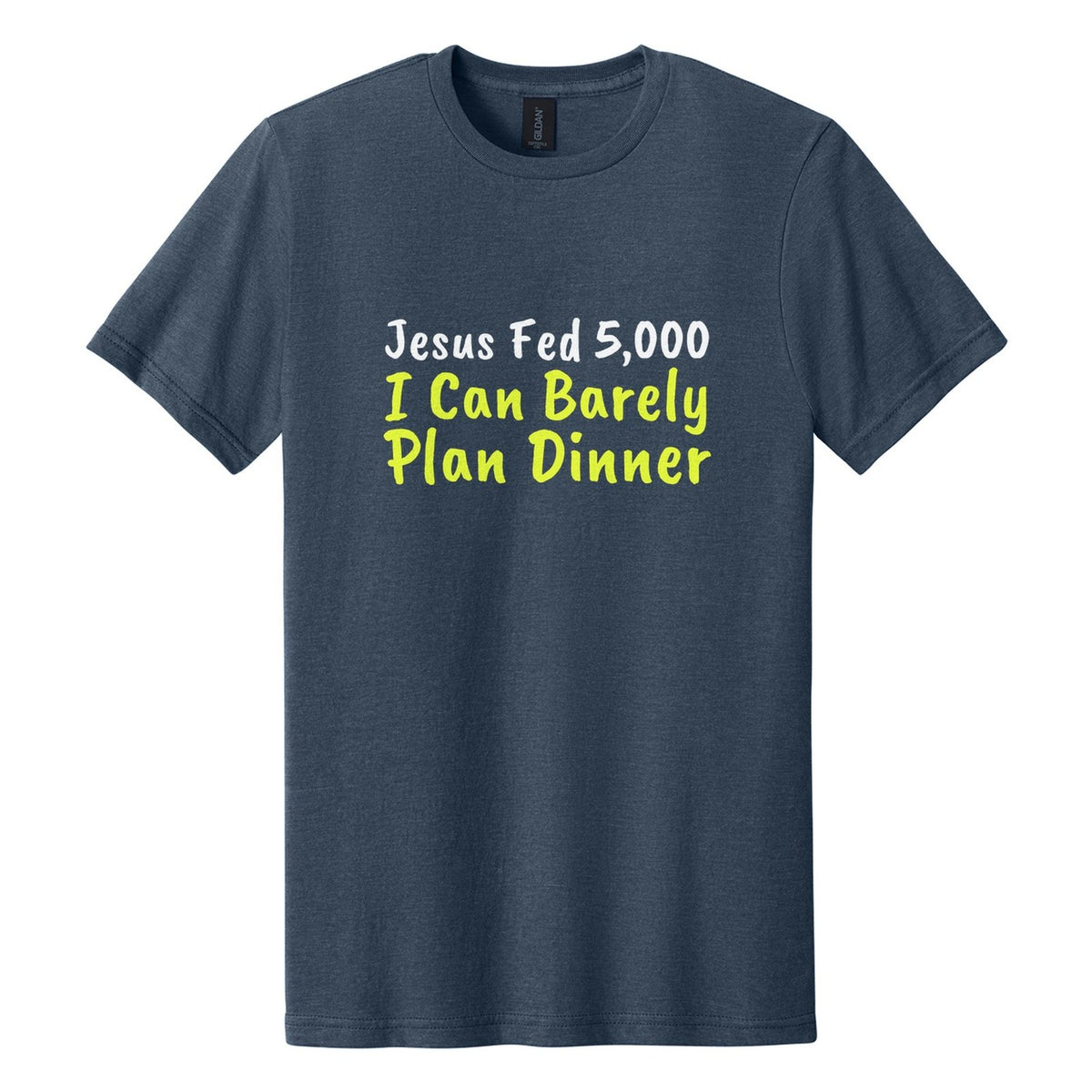 Jesus Fed 5,000. I Can Barely Plan Dinner tee in Navy Mist, Caveat Brush font, White + Neon Yellow ink