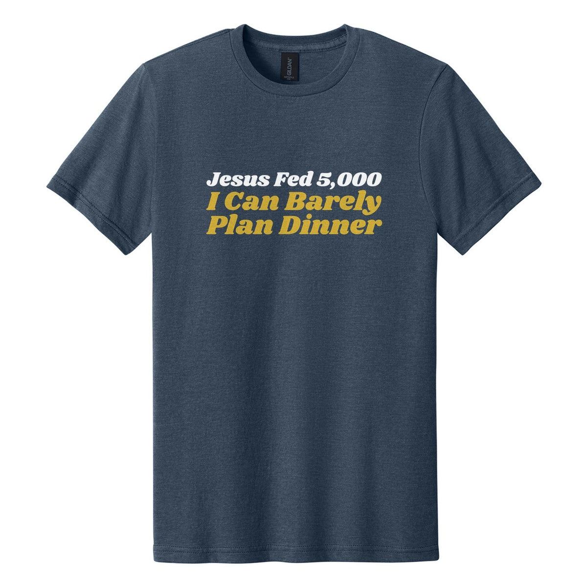 Jesus Fed 5,000. I Can Barely Plan Dinner tee in Navy Mist, Shrikhand font, White + Metallic Gold ink