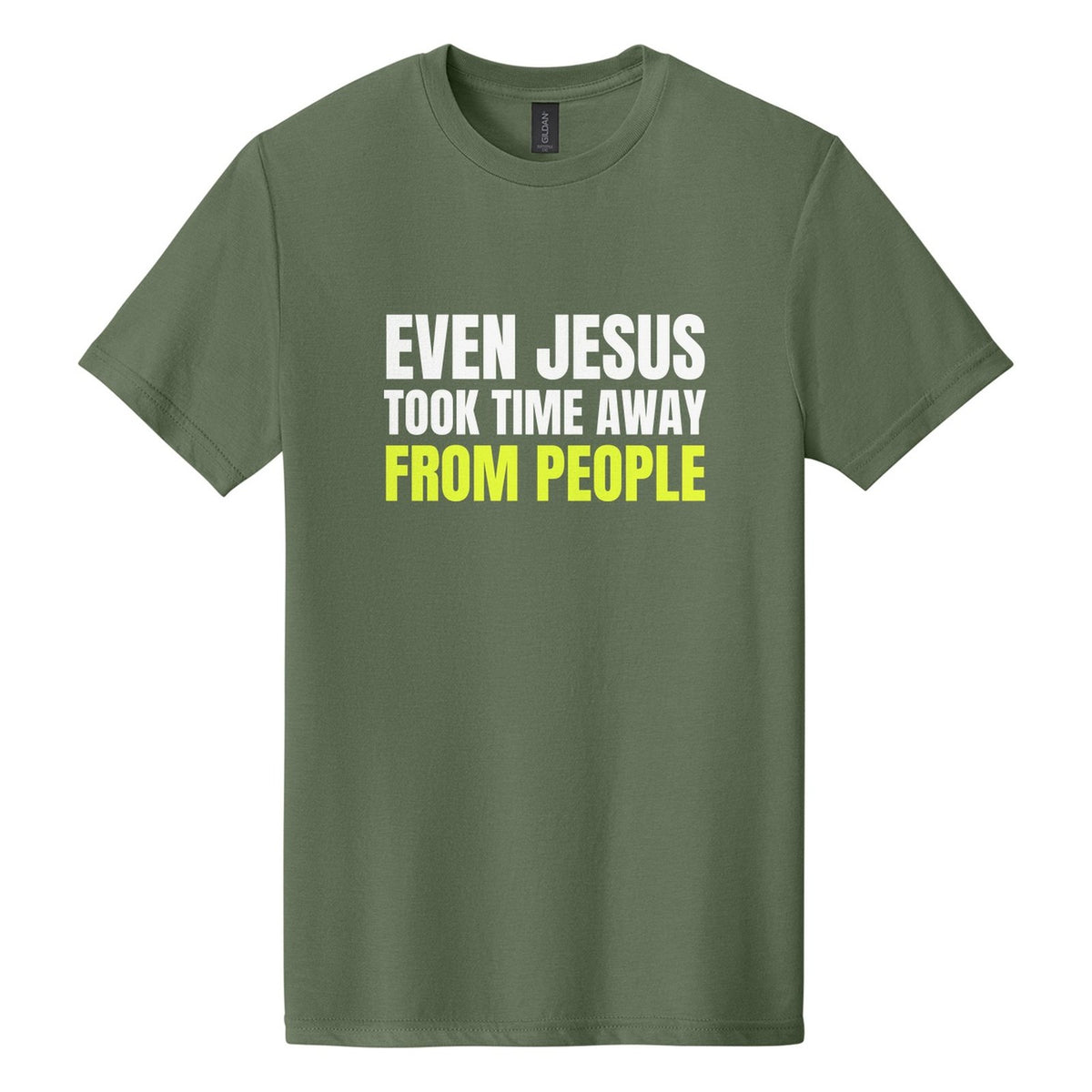 Even Jesus Took Time Away from People tee in Cactus, Anton font, White + Neon Yellow ink