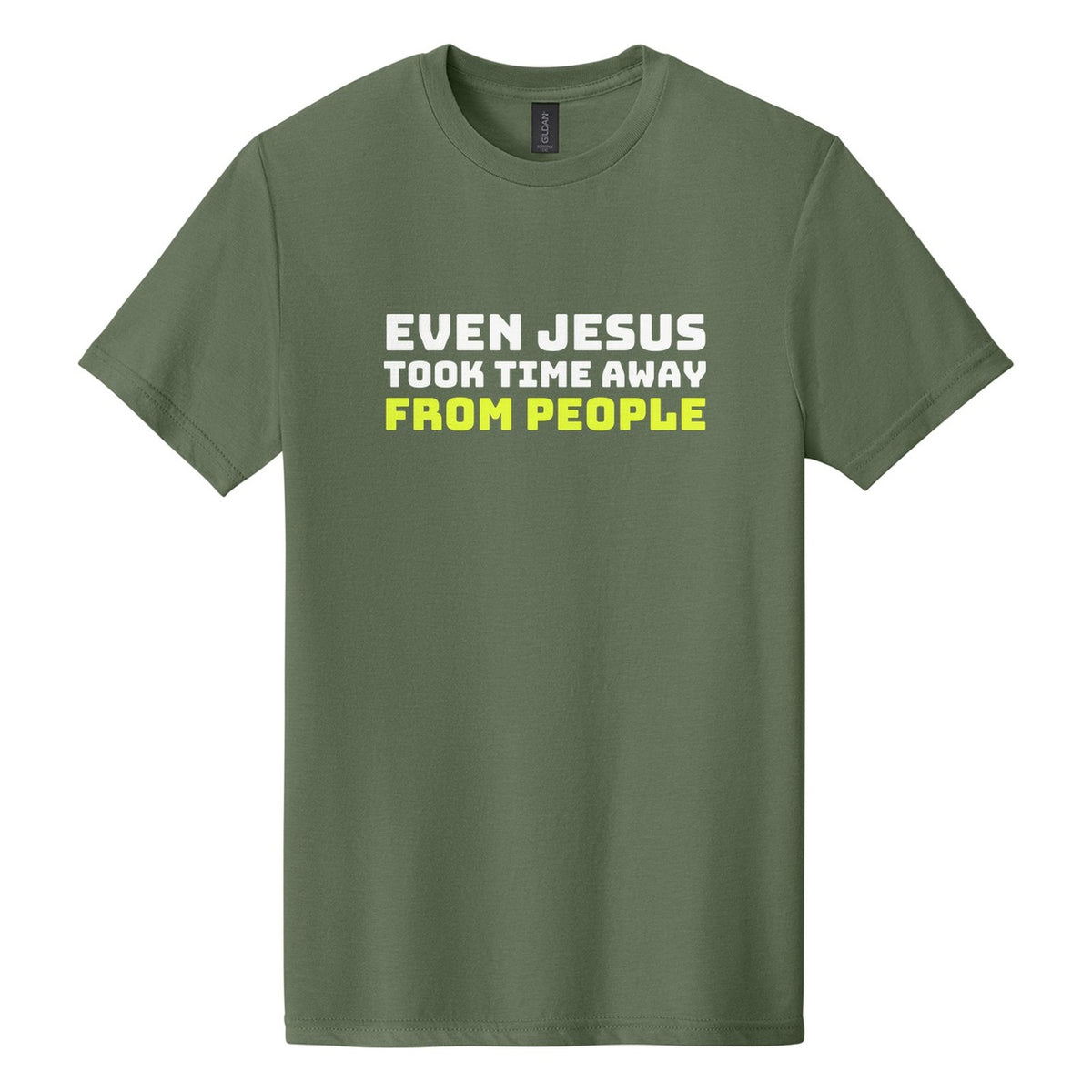 Even Jesus Took Time Away from People tee in Cactus, Bungee font, White + Neon Yellow ink