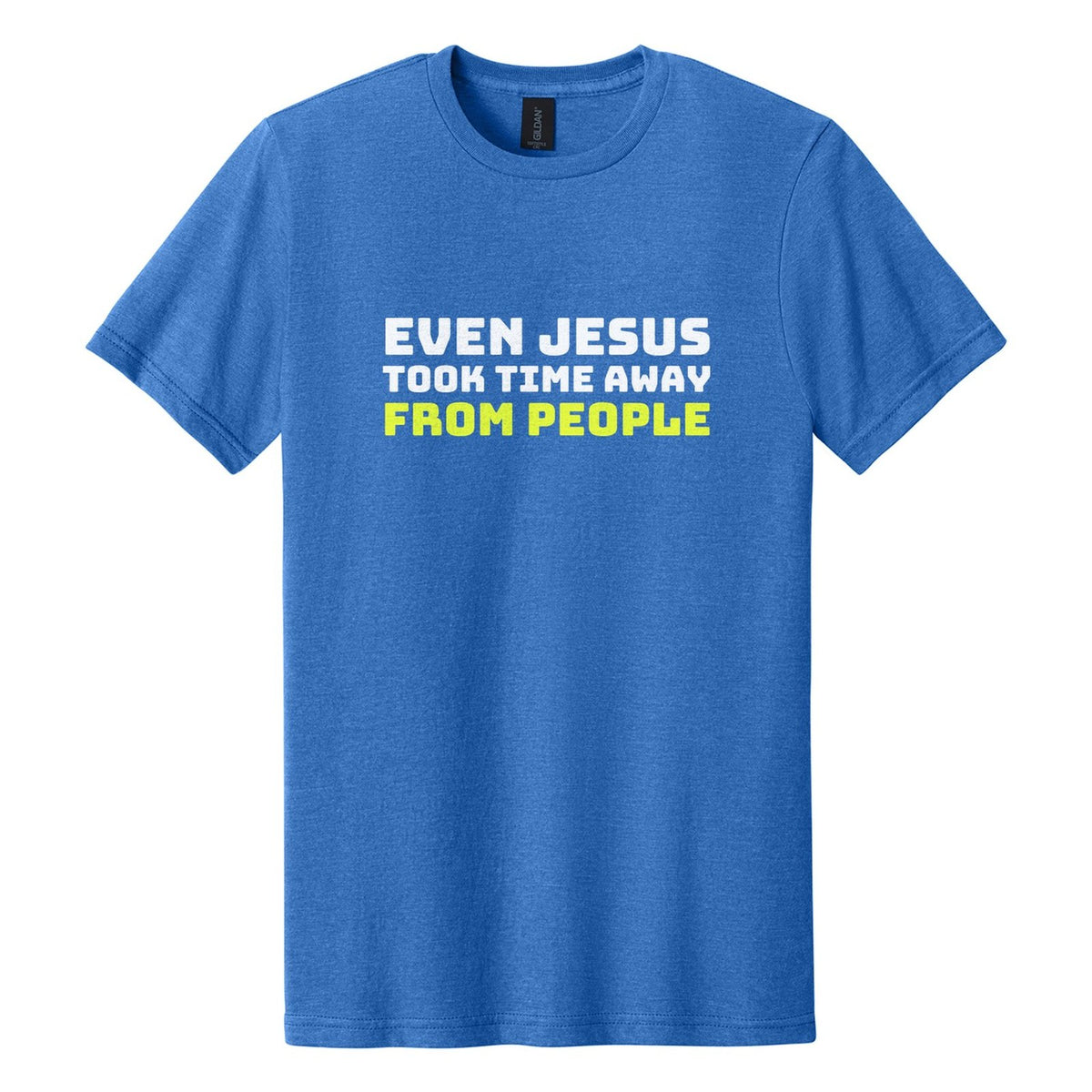 Even Jesus Took Time Away from People tee in Royal Mist, Bungee font, White + Neon Yellow ink