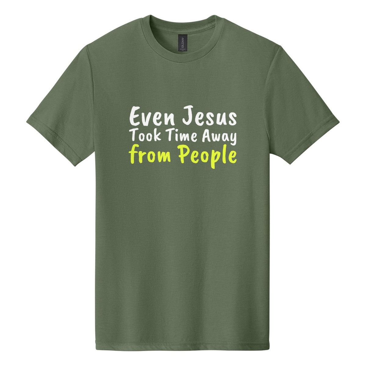 Even Jesus Took Time Away from People tee in Cactus, Caveat Brush font, White + Neon Yellow ink