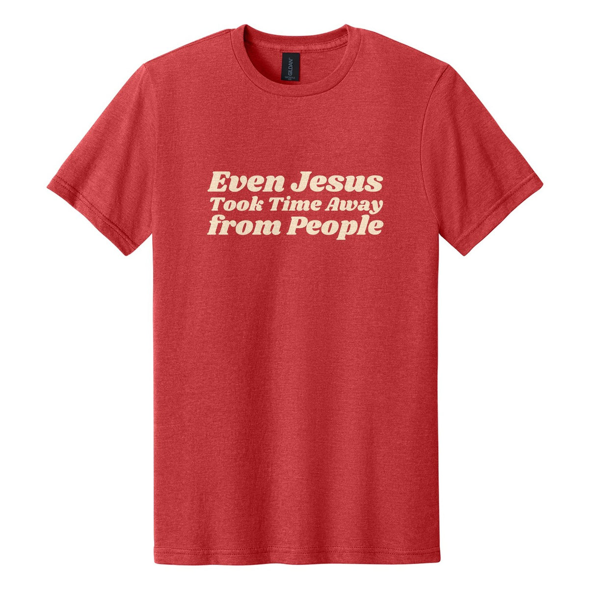 Even Jesus Took Time Away from People tee in Red Mist, Shrikhand font, Cream ink