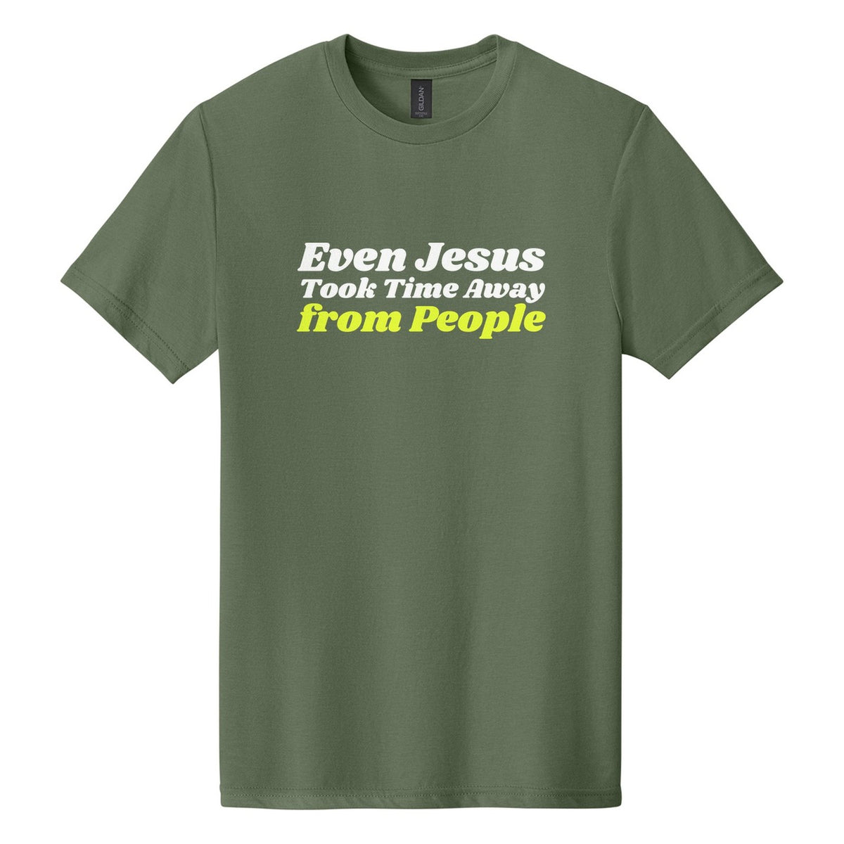 Even Jesus Took Time Away from People tee in Cactus, Shrikhand font, White + Neon Yellow ink