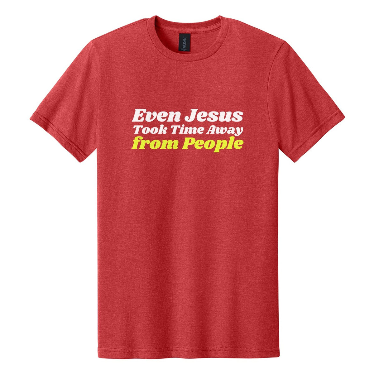 Even Jesus Took Time Away from People tee in Red Mist, Shrikhand font, White + Neon Yellow ink