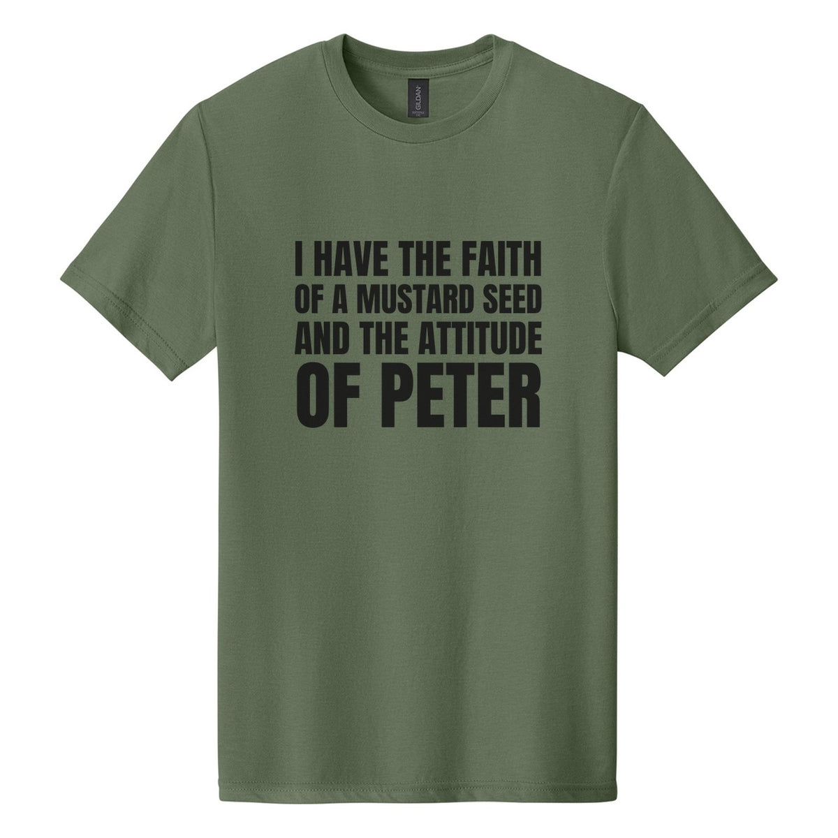 I Have the Faith of a Mustard Seed and the Attitude of Peter tee in Cactus, Anton font, Black ink
