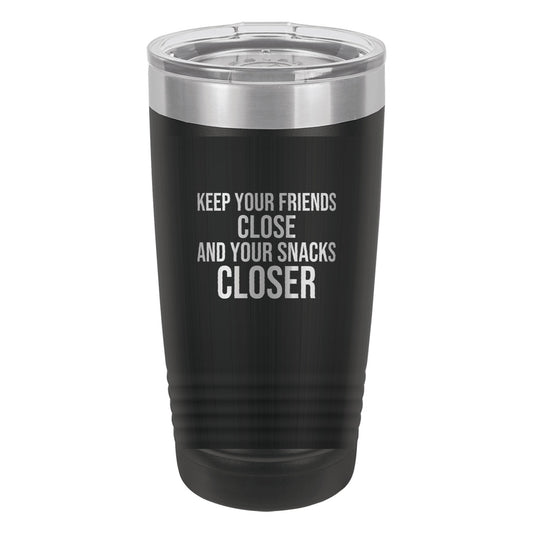 Keep Your Snacks Closer laser etched 20 oz Polar Camel ringneck tumbler in Black