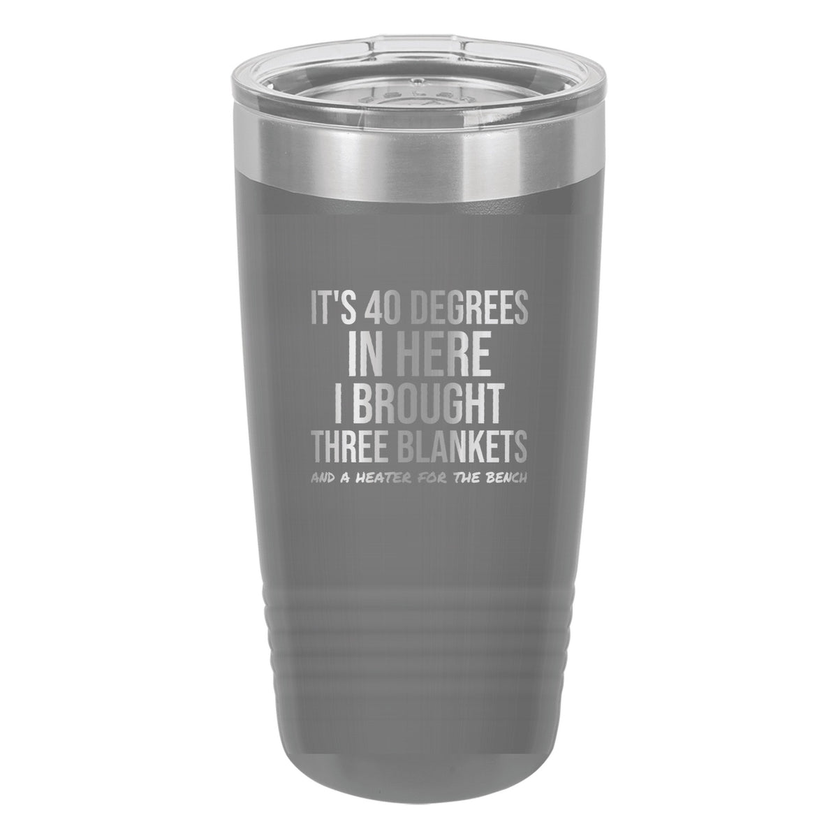 I Brought Three Blankets tumbler in Dark Gray