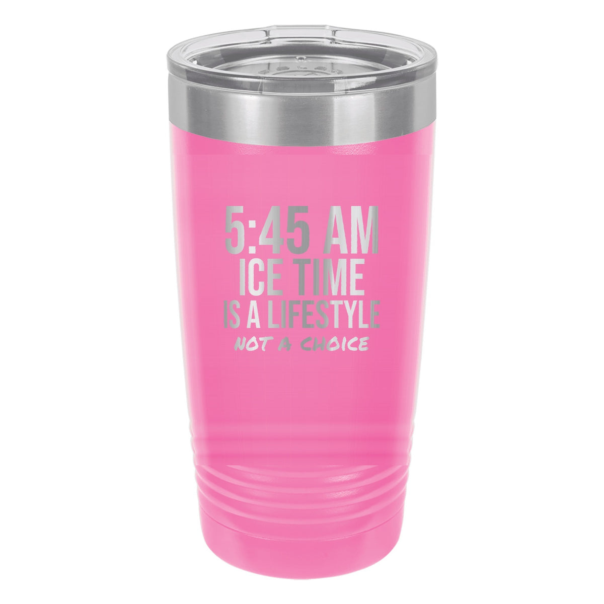 5:45 AM Ice Time Is A Lifestyle tumbler in Pink