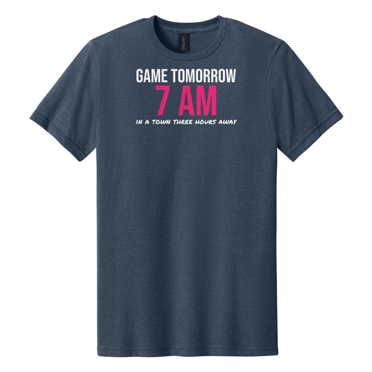 Game Tomorrow At 7 AM Three Hours Away tee in Navy Mist