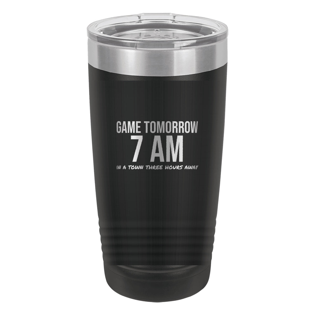 Game Tomorrow At 7 AM Three Hours Away tumbler in Black