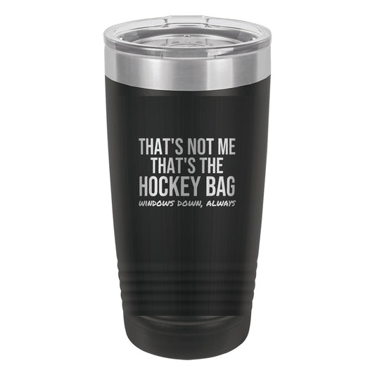That's Not Me That's The Hockey Bag tumbler in Black