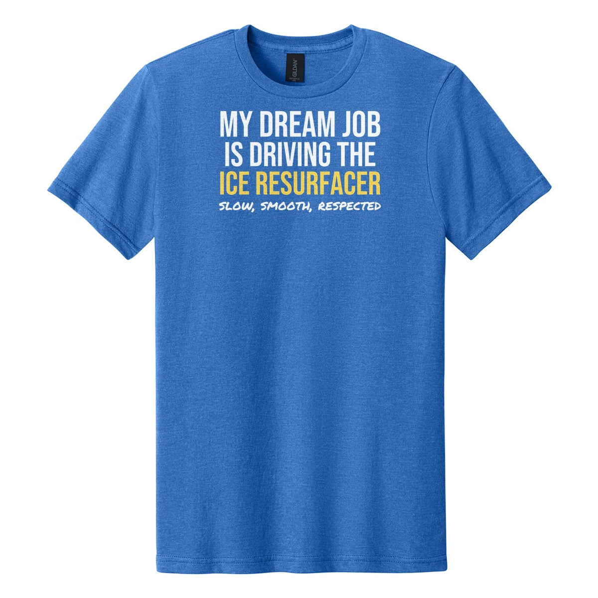 My Dream Job Is The Ice Resurfacer tee in Royal Mist