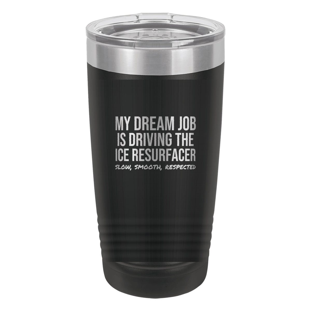 My Dream Job Is The Ice Resurfacer tumbler in Black