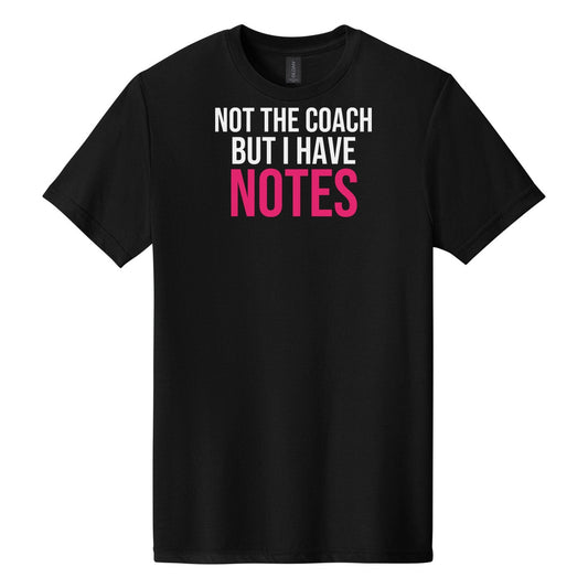 Not The Coach But I Have Notes tee in Pitch Black